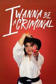 I Wanna Be a Criminal (2023) Hindi Dubbed